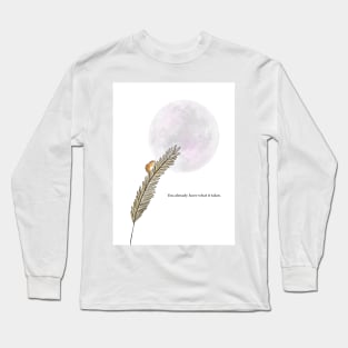 You have what it takes, spirt animal, harvest mouse Long Sleeve T-Shirt